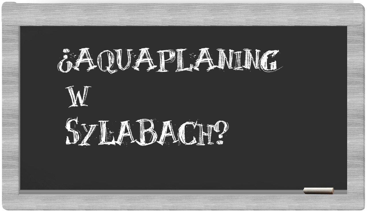 aquaplaning in syllables