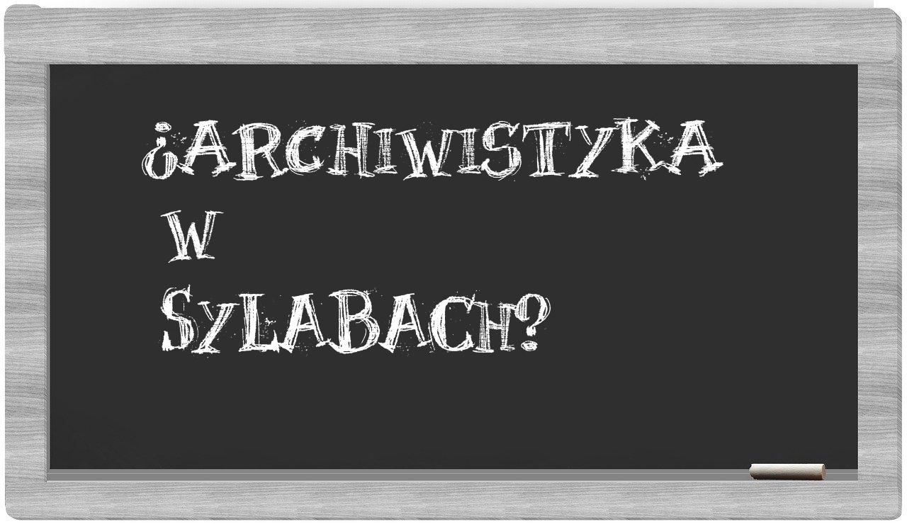 ¿archiwistyka en sílabas?