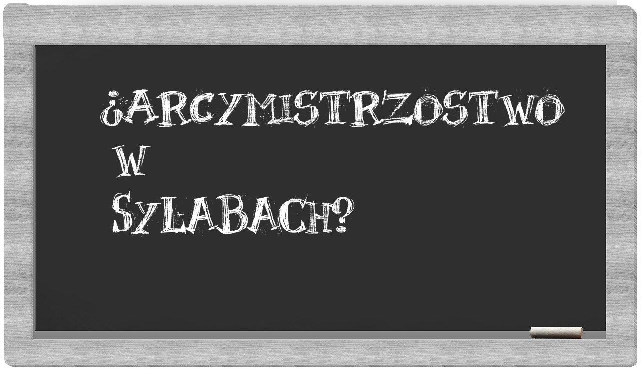 arcymistrzostwo in syllables