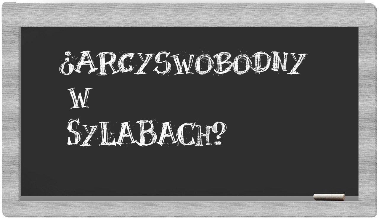 arcyswobodny in syllables