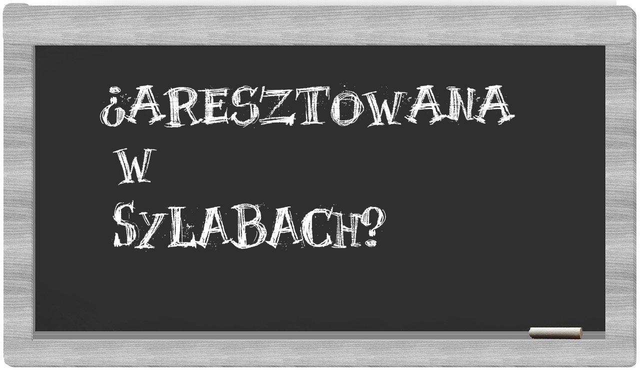 aresztowana in syllables