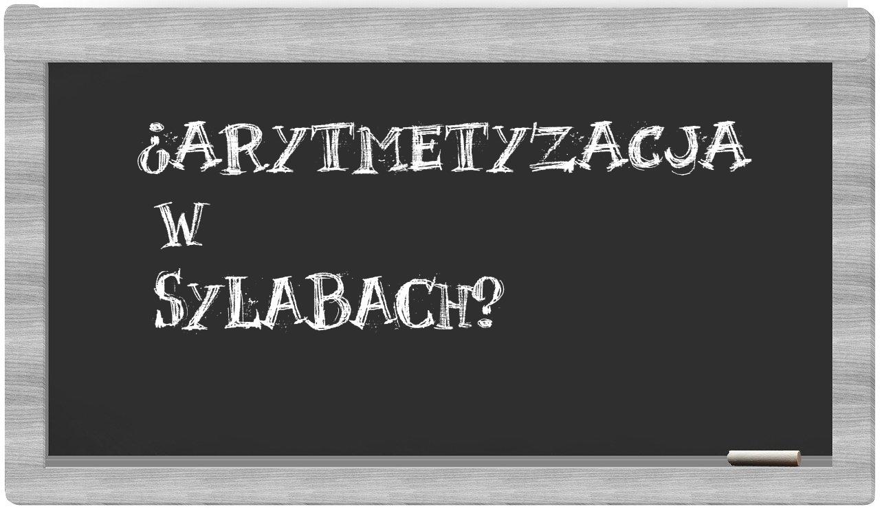 arytmetyzacja in syllables