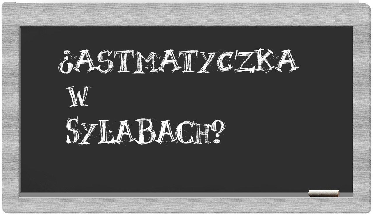 astmatyczka in syllables