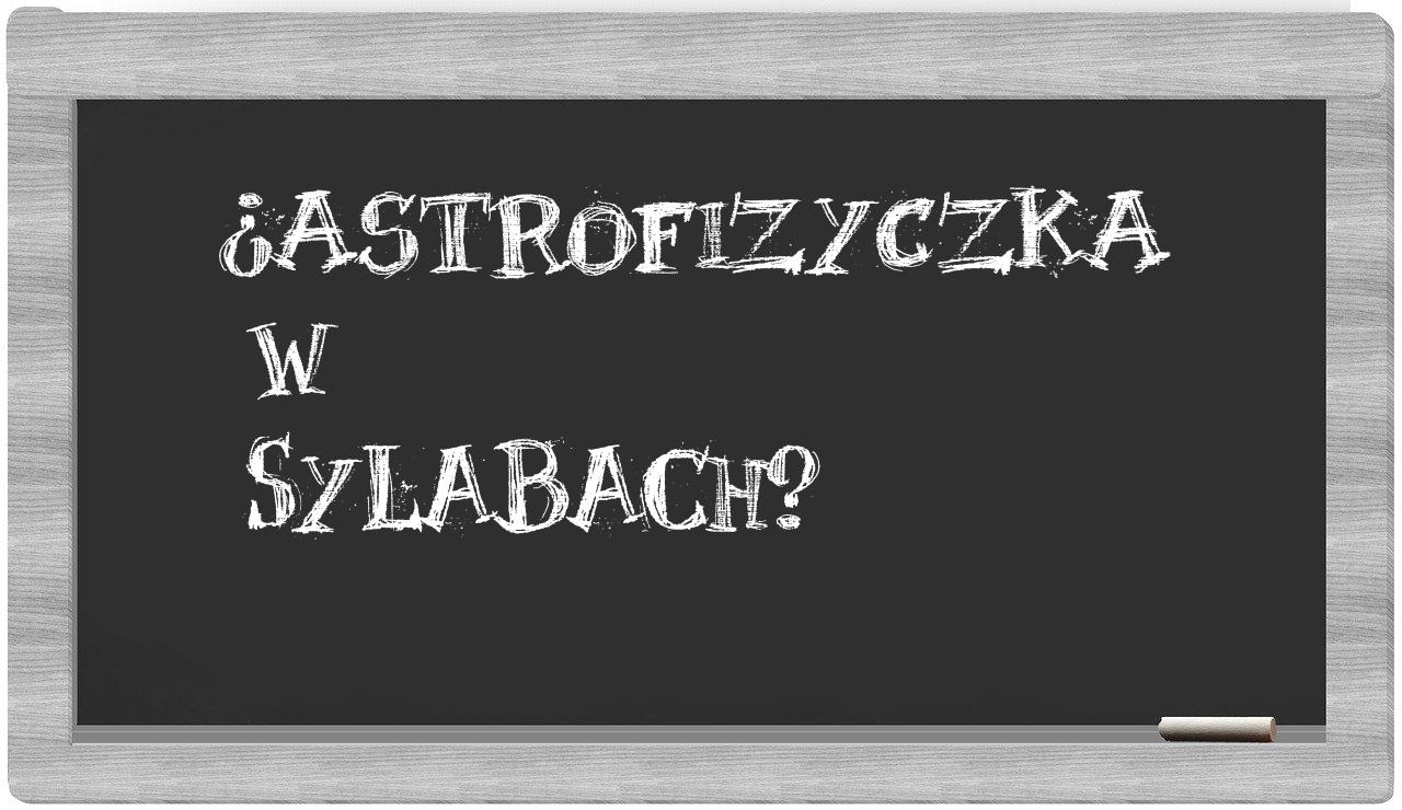 ¿astrofizyczka en sílabas?
