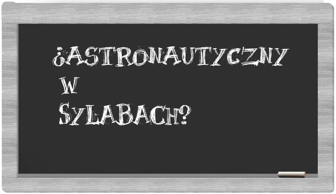 astronautyczny in syllables