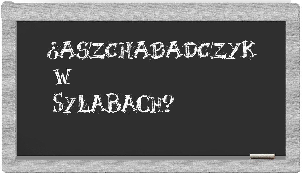 aszchabadczyk in syllables