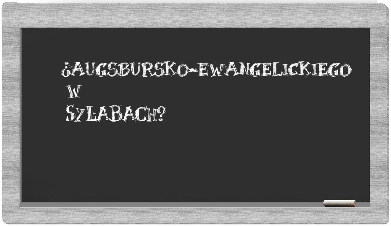 ¿augsbursko-ewangelickiego en sílabas?