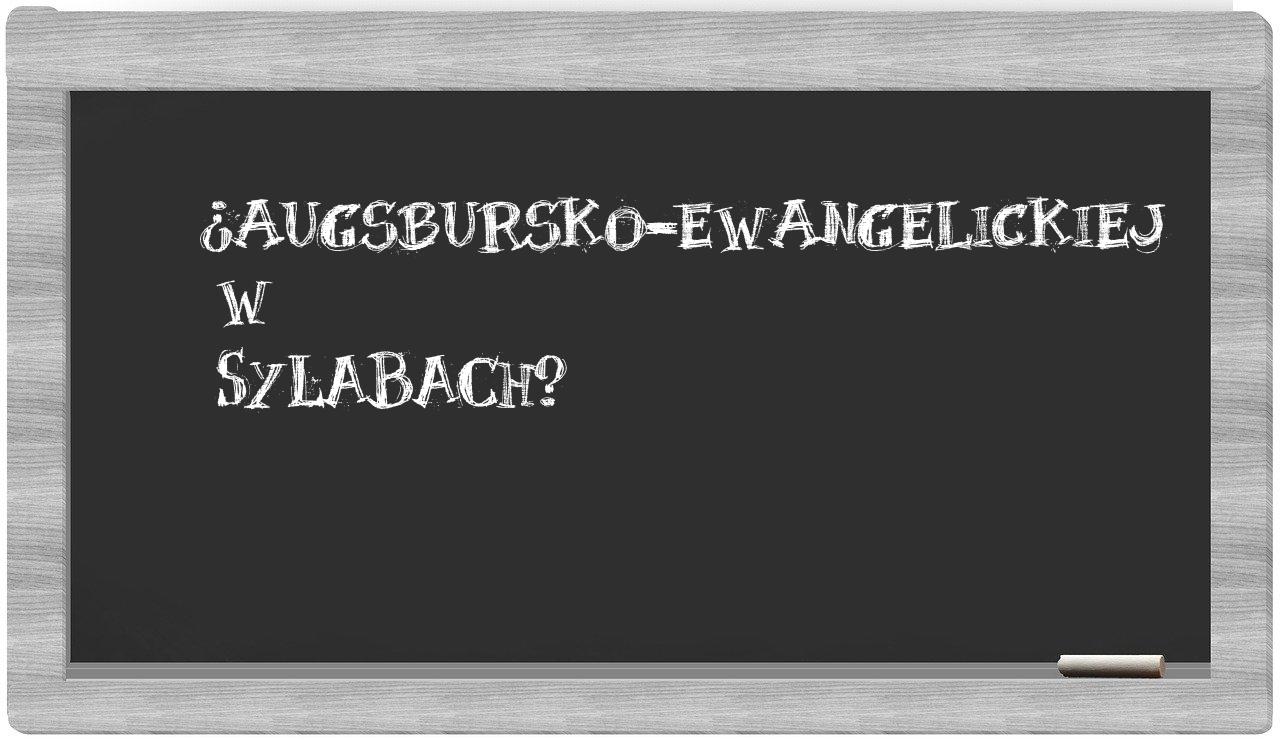 ¿augsbursko-ewangelickiej en sílabas?