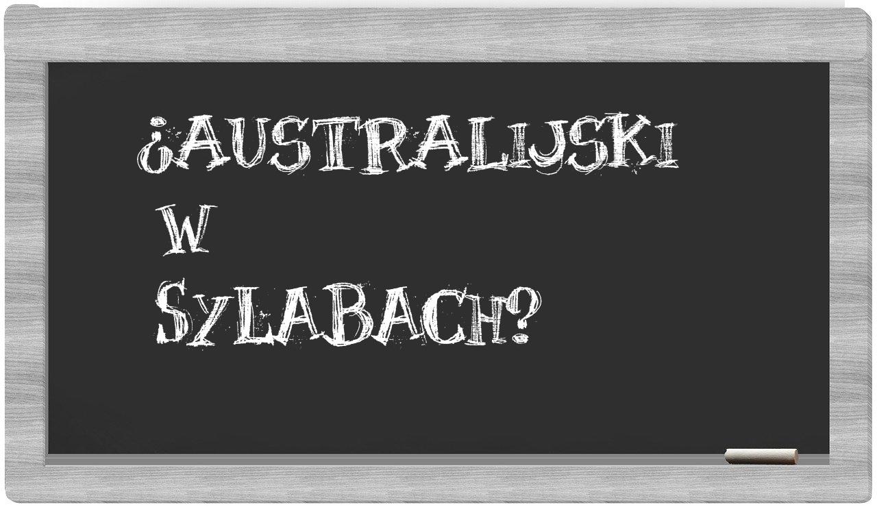 ¿australijski en sílabas?