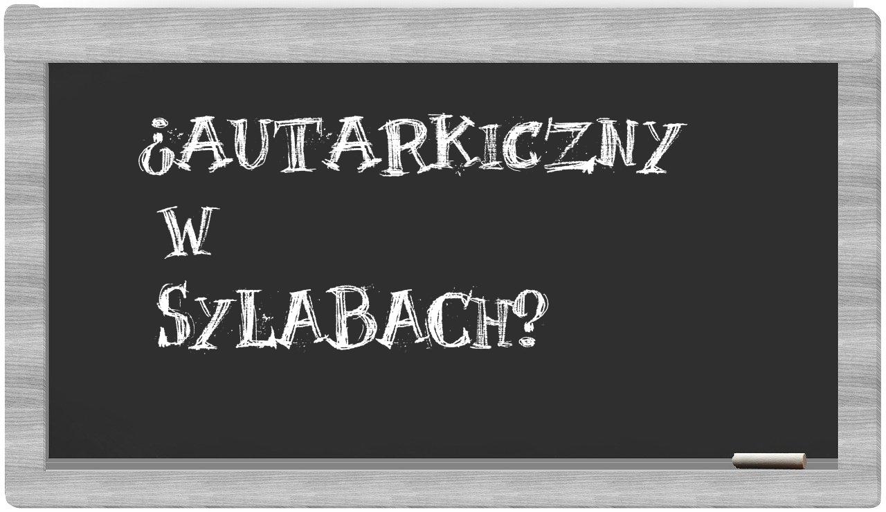 ¿autarkiczny en sílabas?