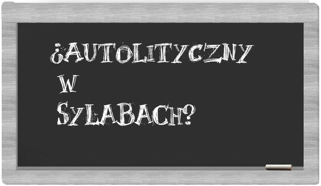 autolityczny in syllables
