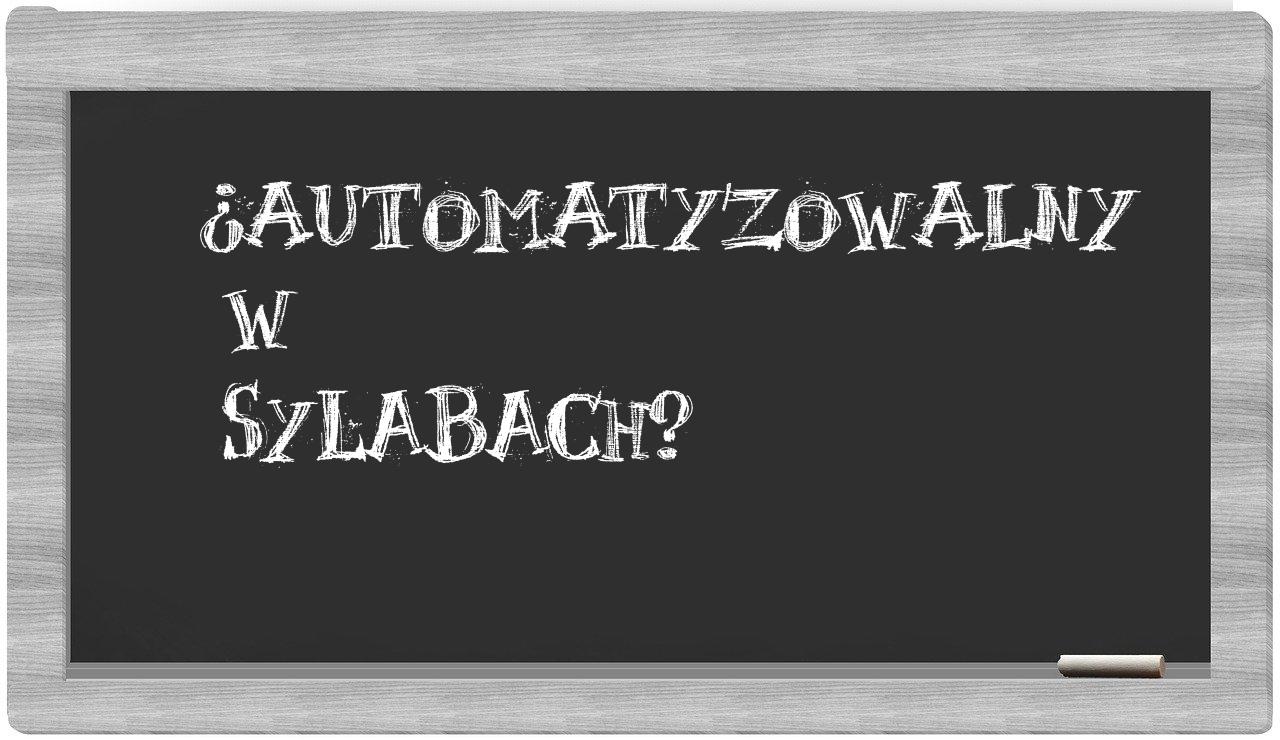 automatyzowalny in syllables