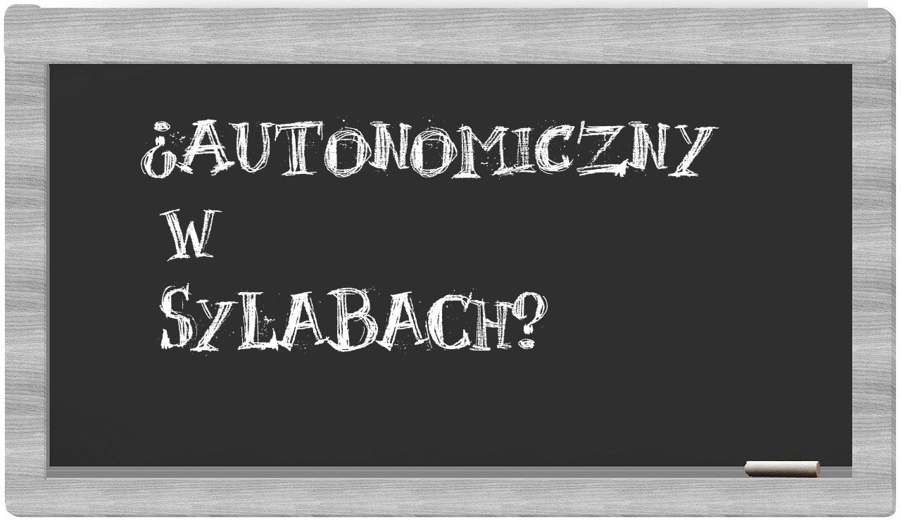 ¿autonomiczny en sílabas?