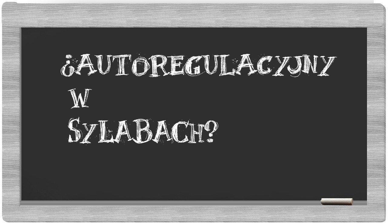 ¿autoregulacyjny en sílabas?