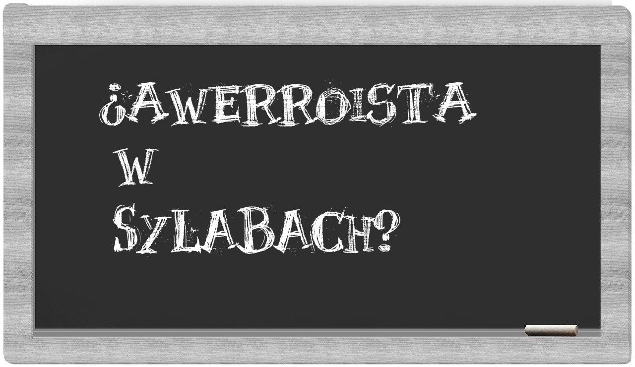 ¿awerroista en sílabas?