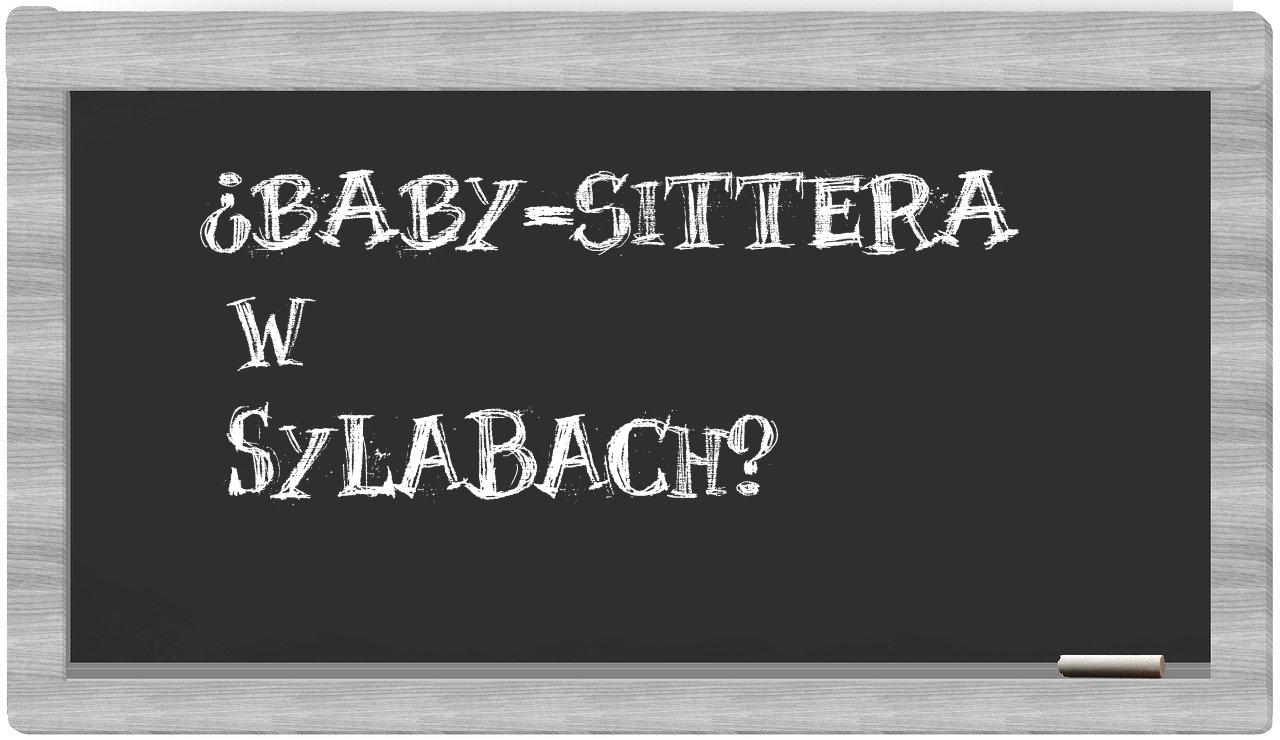 ¿baby-sittera en sílabas?