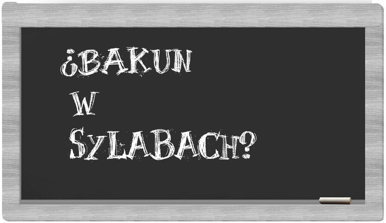 ¿bakun en sílabas?