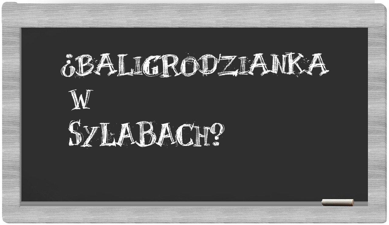 ¿baligrodzianka en sílabas?