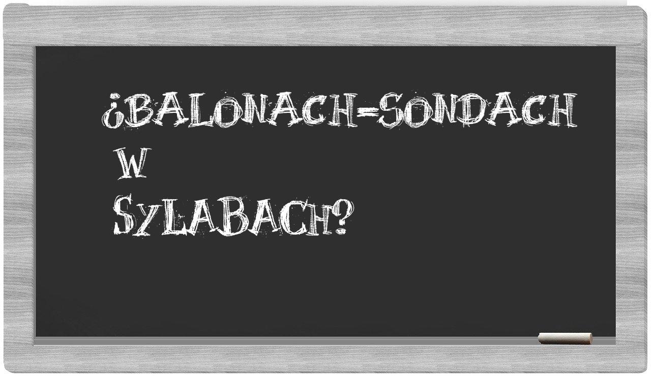¿balonach-sondach en sílabas?