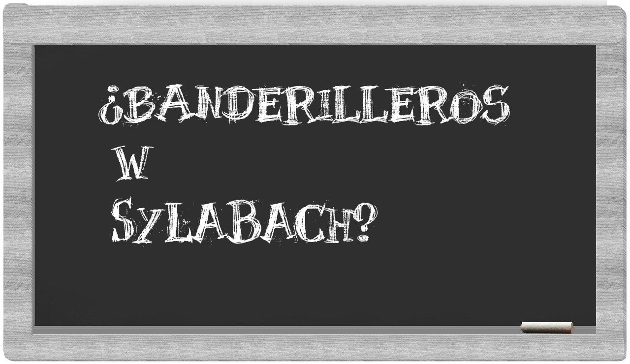 banderilleros in syllables