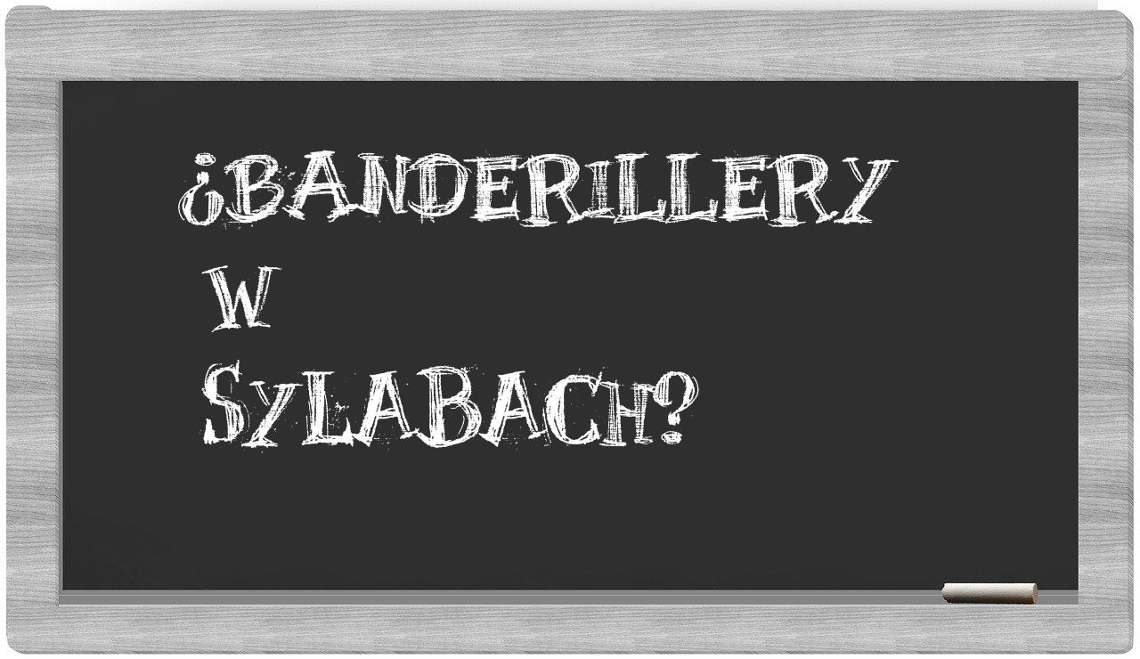 banderillery in syllables