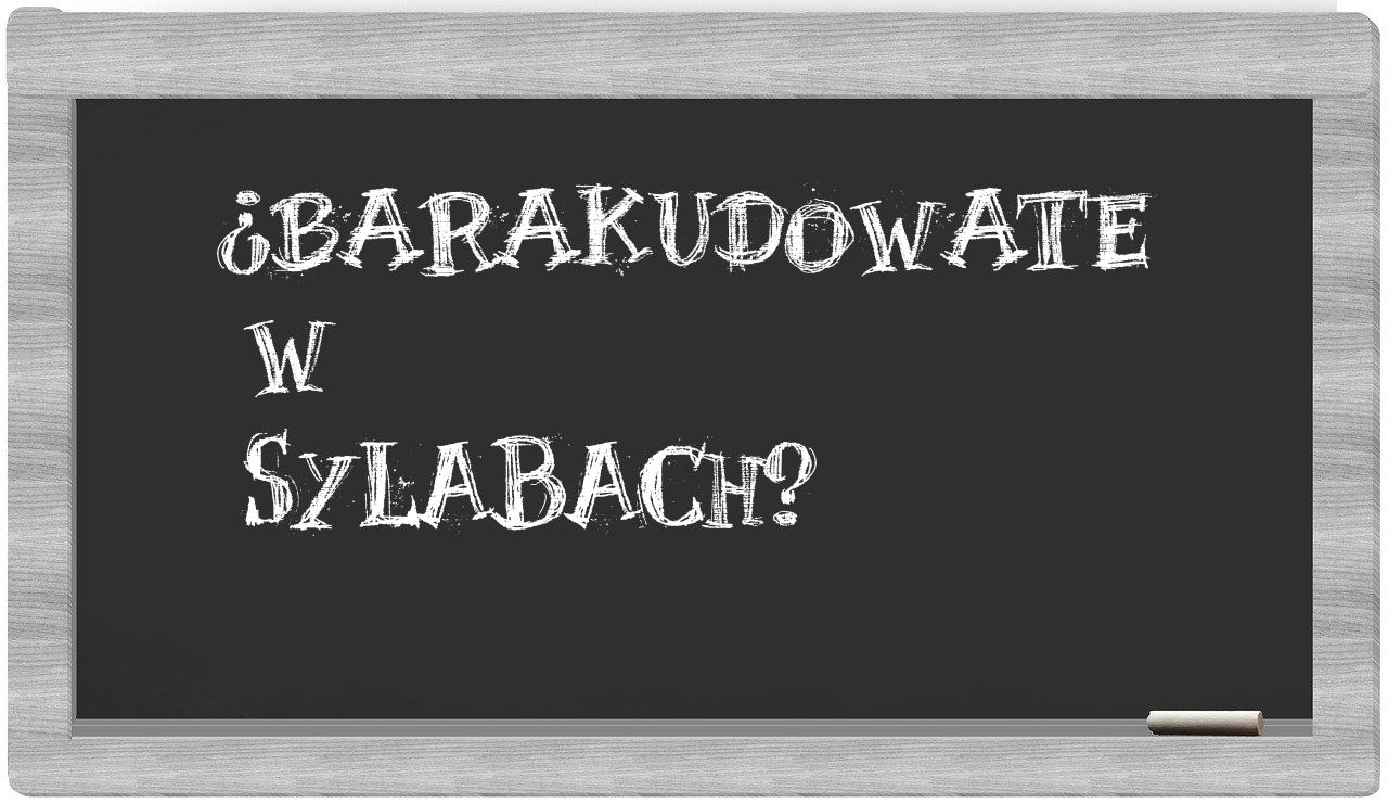 ¿barakudowate en sílabas?