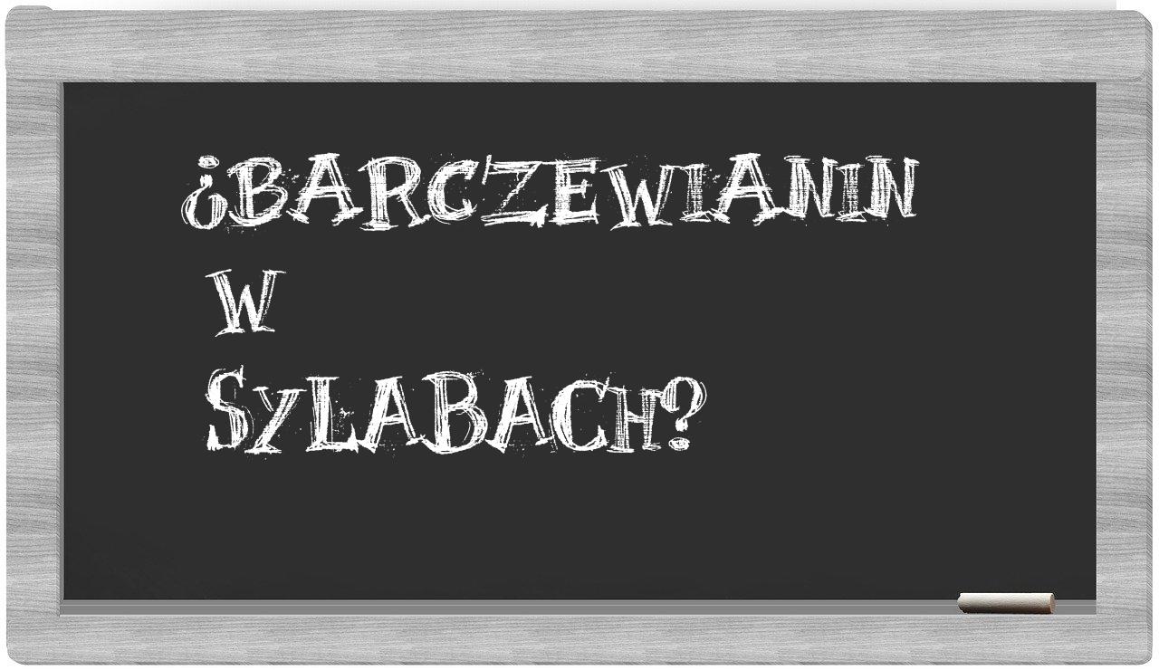 ¿barczewianin en sílabas?