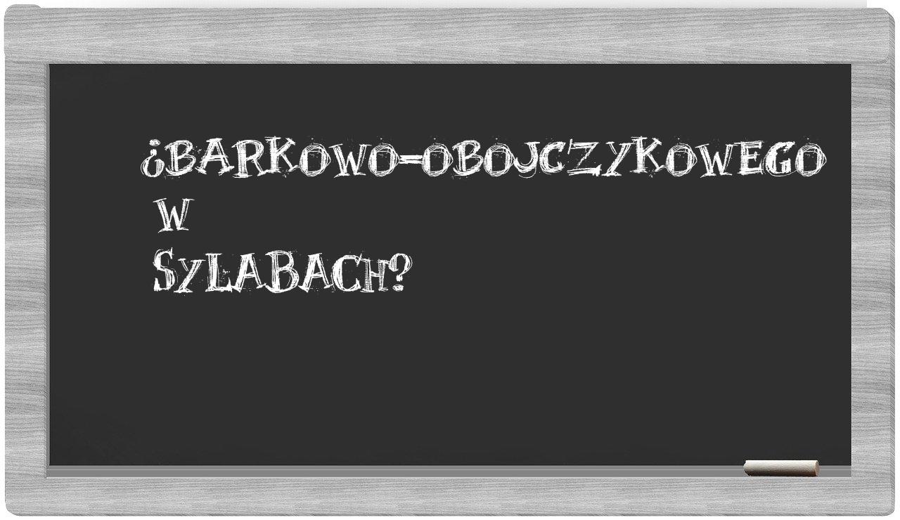 barkowo-obojczykowego in syllables
