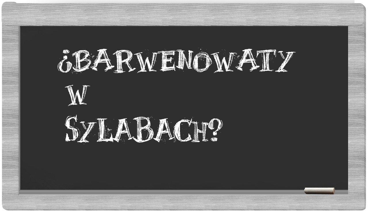 ¿barwenowaty en sílabas?