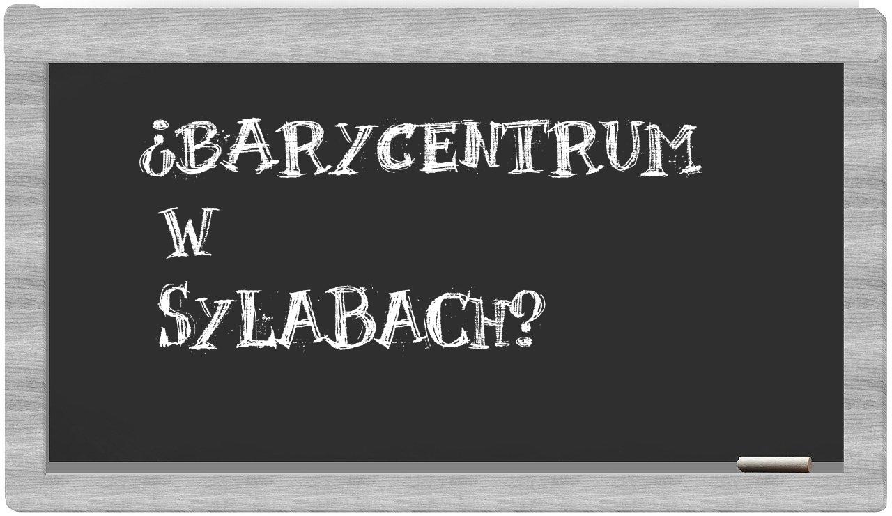 barycentrum in syllables
