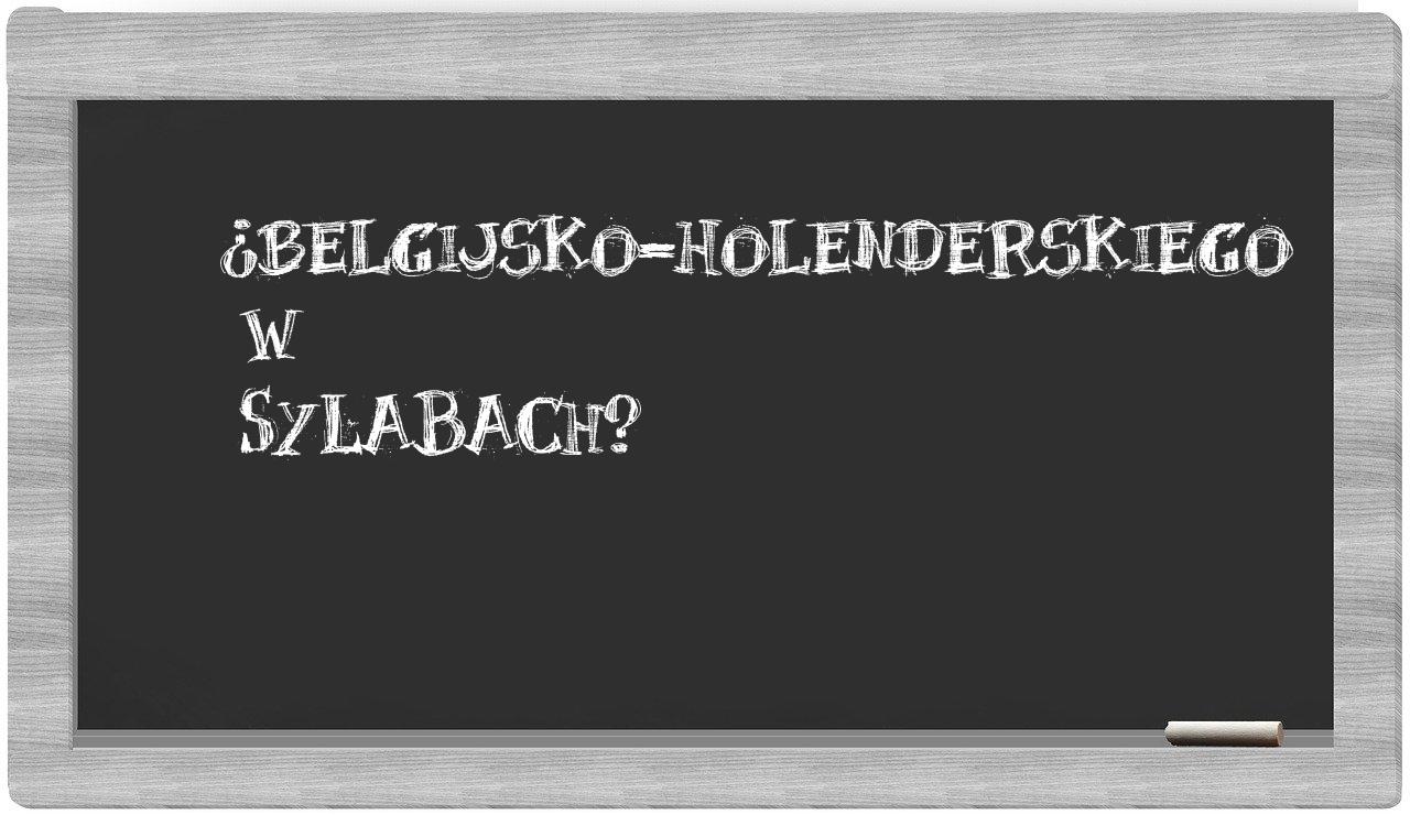 belgijsko-holenderskiego in syllables