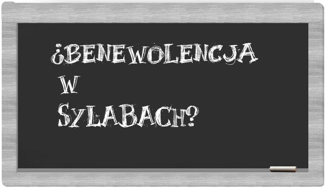 ¿benewolencja en sílabas?