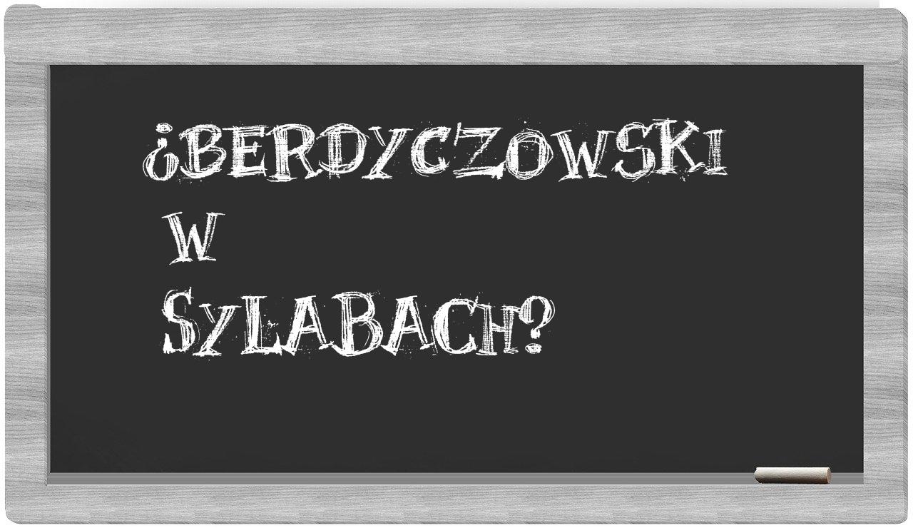 ¿berdyczowski en sílabas?