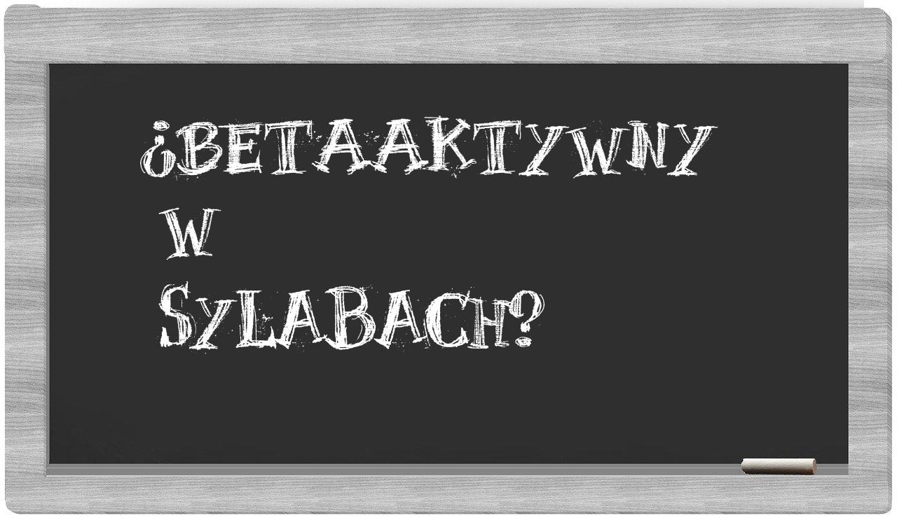 ¿betaaktywny en sílabas?