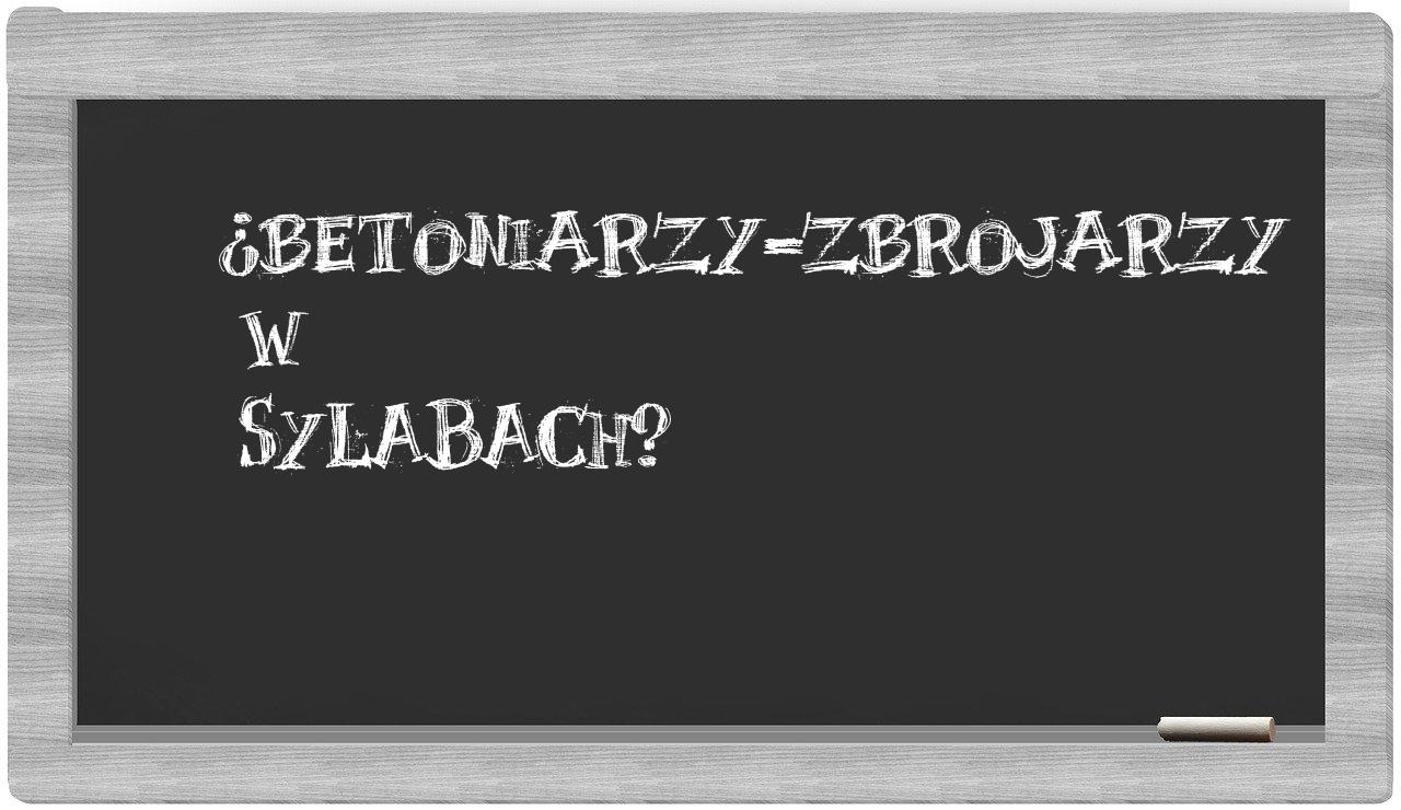 ¿betoniarzy-zbrojarzy en sílabas?