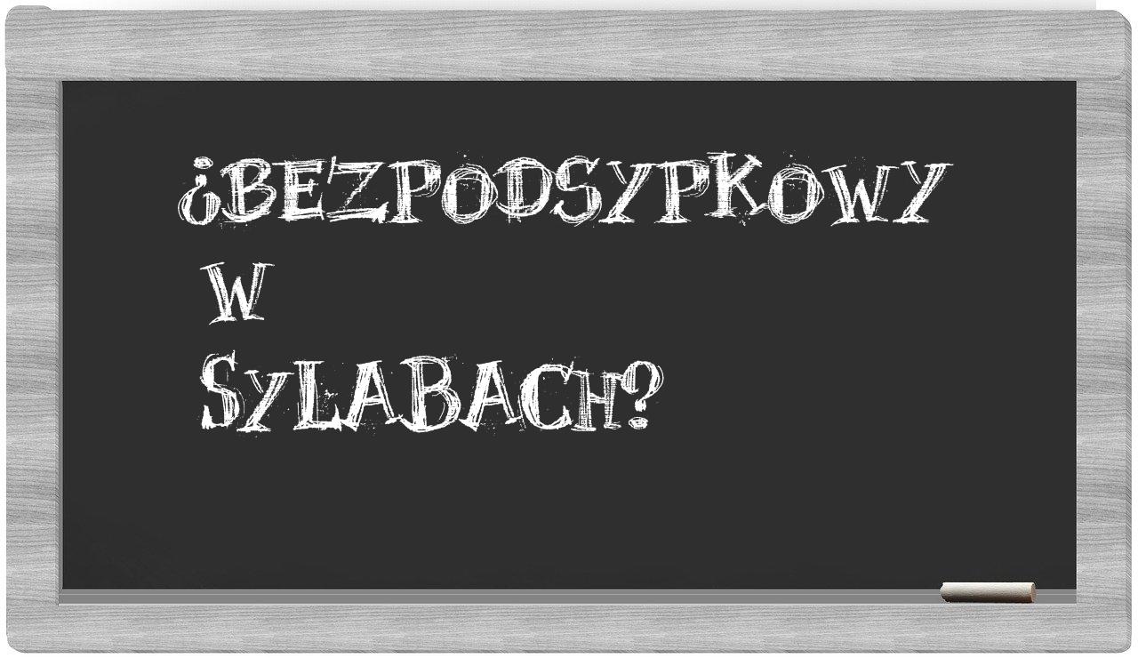 bezpodsypkowy in syllables