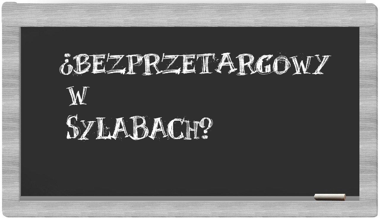 bezprzetargowy in syllables
