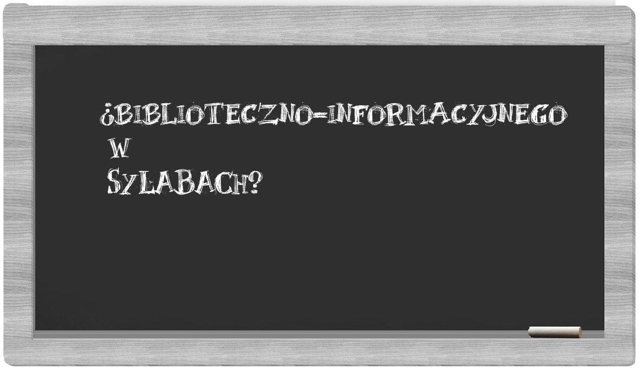 biblioteczno-informacyjnego in syllables