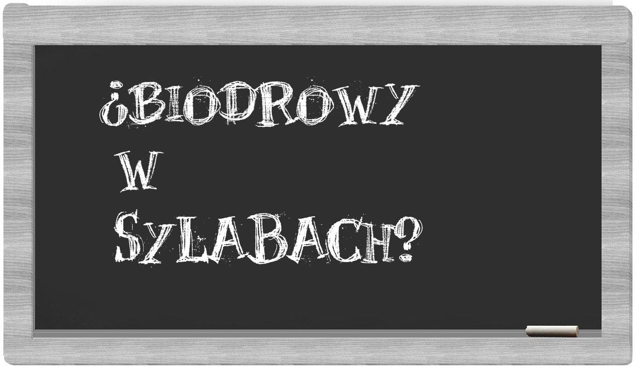 ¿biodrowy en sílabas?