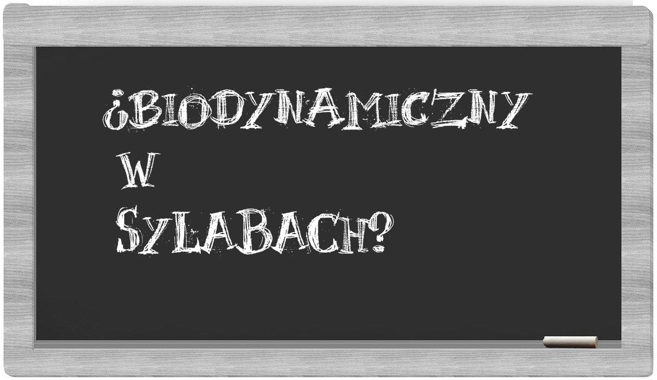 ¿biodynamiczny en sílabas?