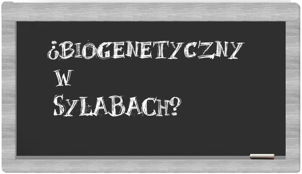 biogenetyczny in syllables