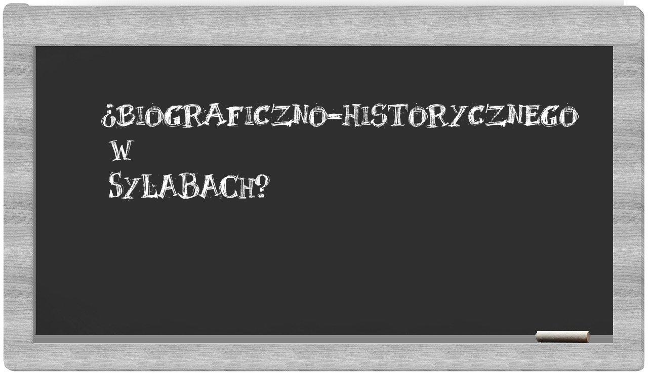 biograficzno-historycznego in syllables