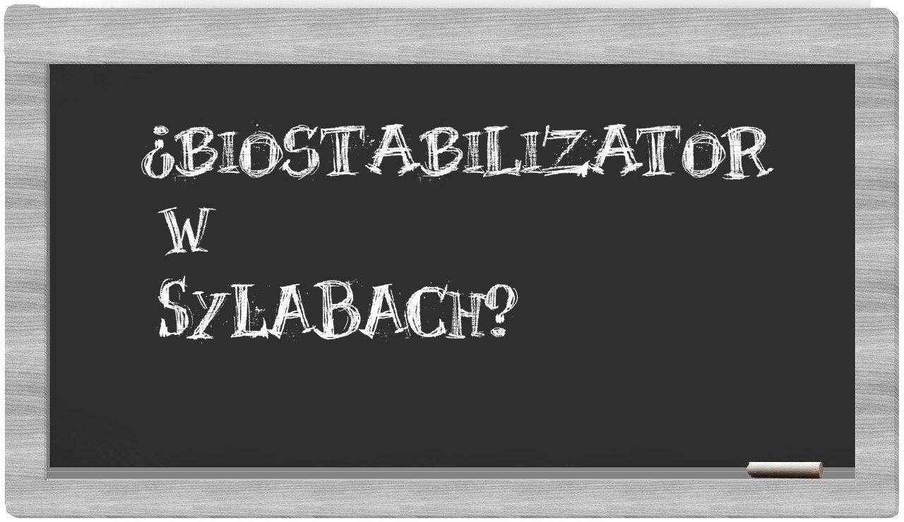 biostabilizator in syllables