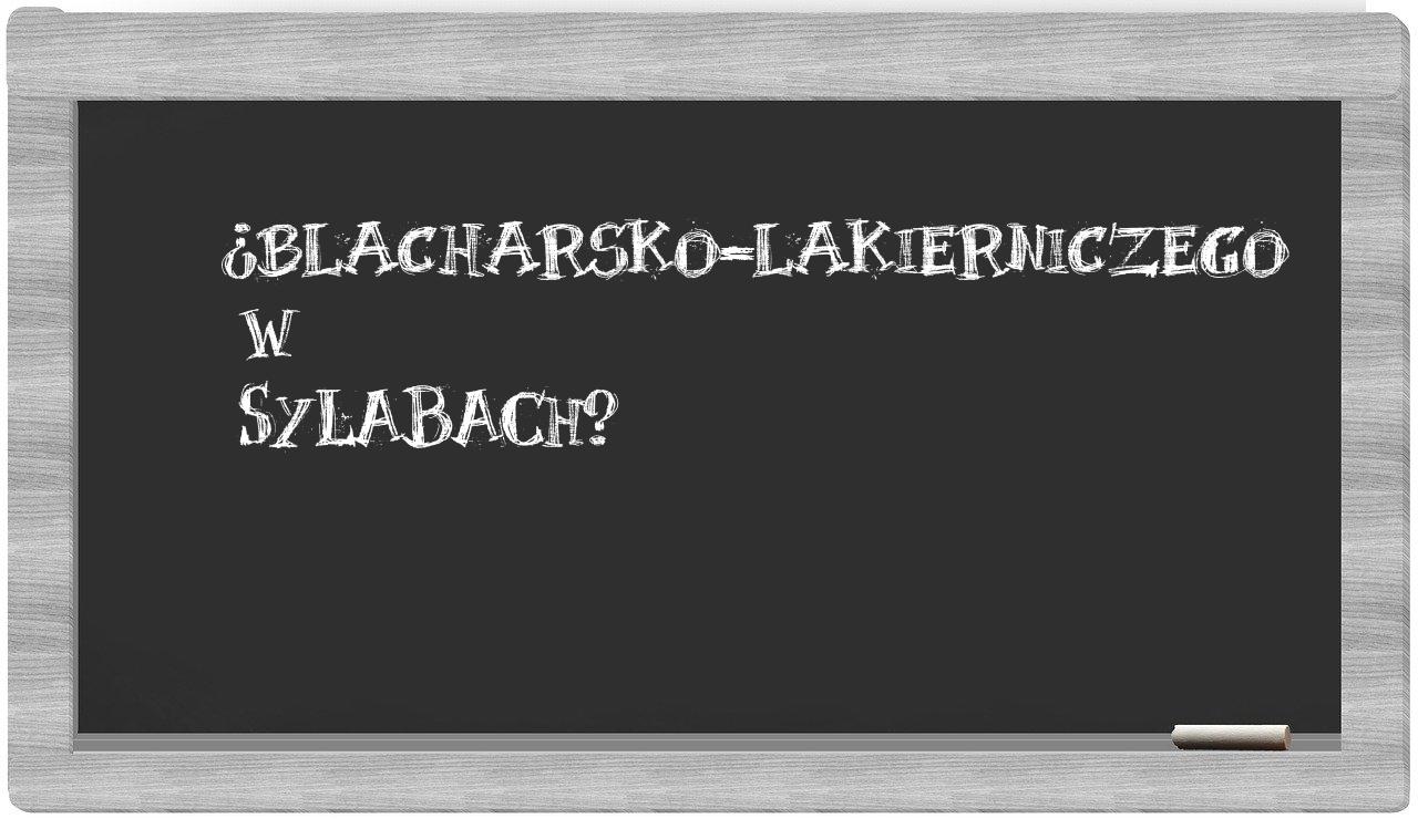 blacharsko-lakierniczego in syllables