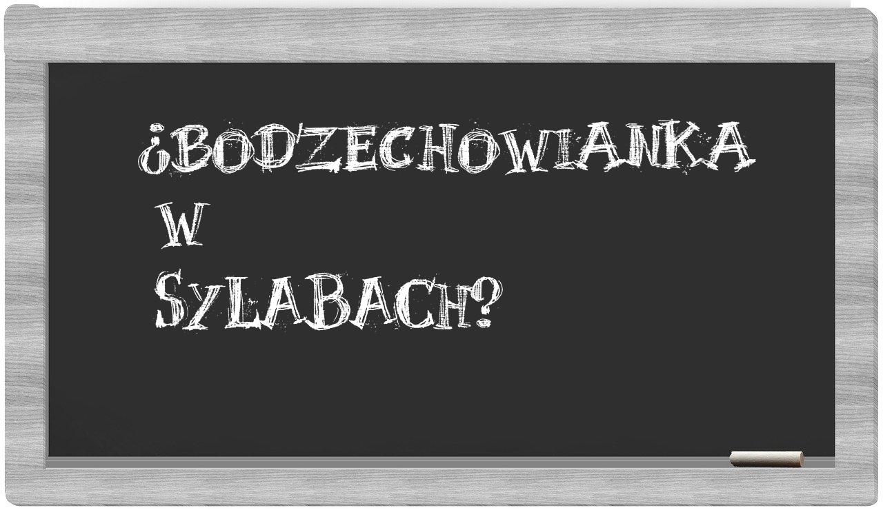 ¿bodzechowianka en sílabas?