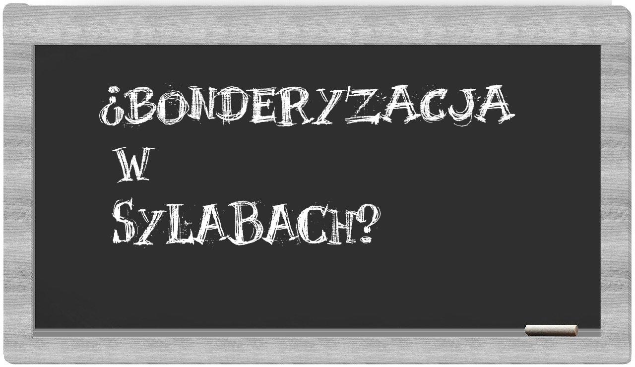 ¿bonderyzacja en sílabas?