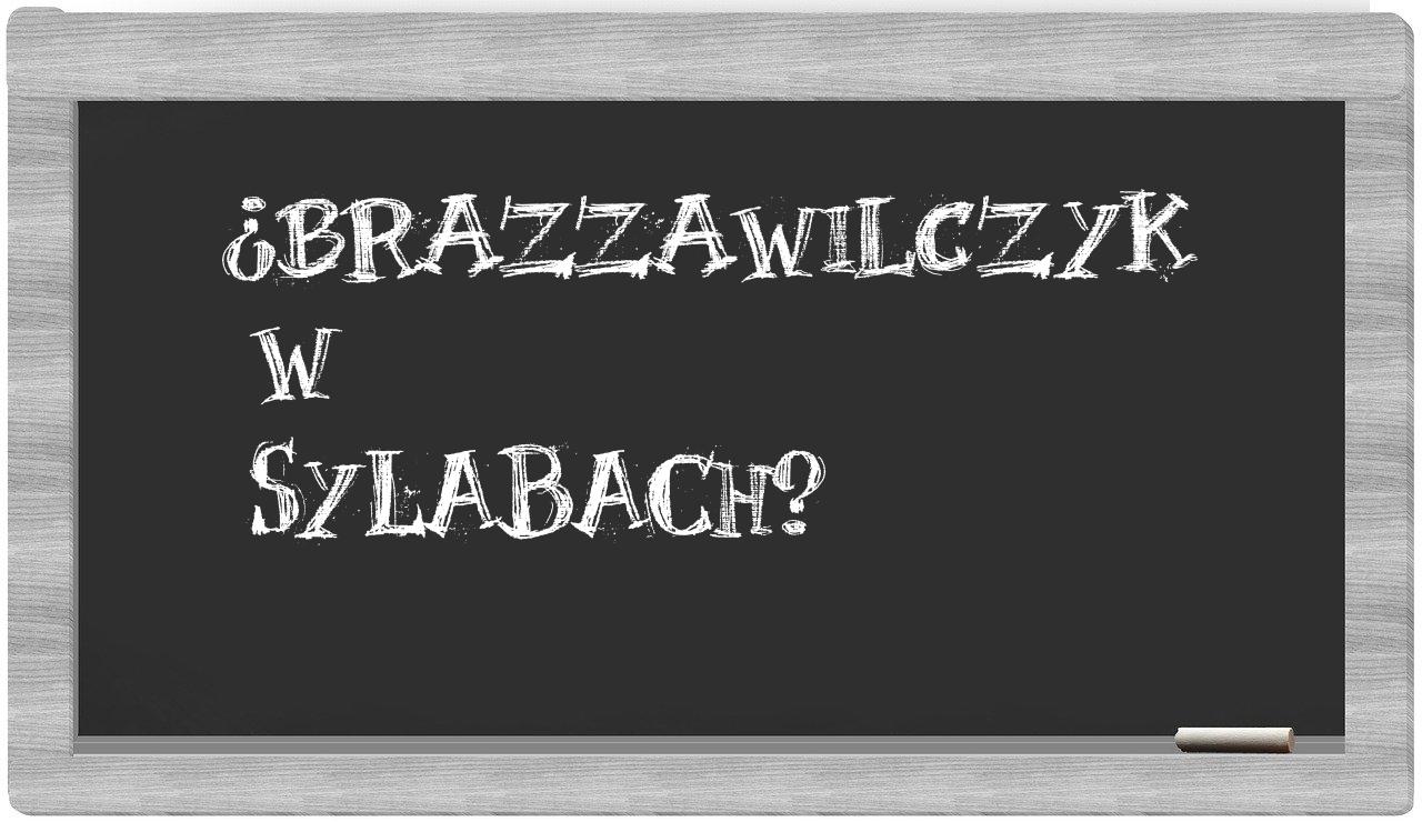 ¿brazzawilczyk en sílabas?