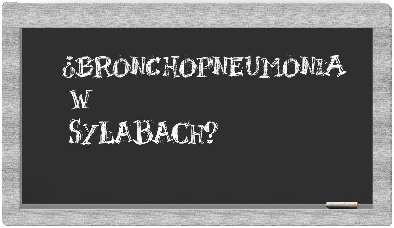 bronchopneumonia in syllables