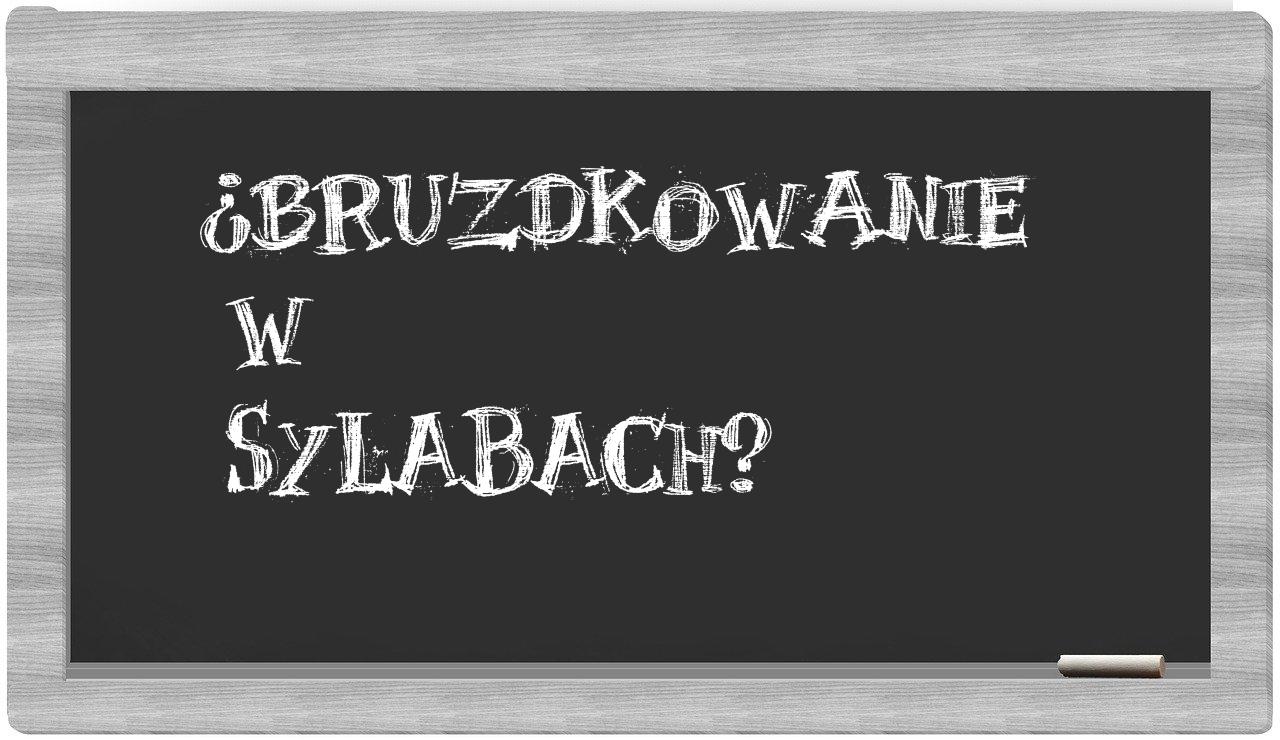 ¿bruzdkowanie en sílabas?