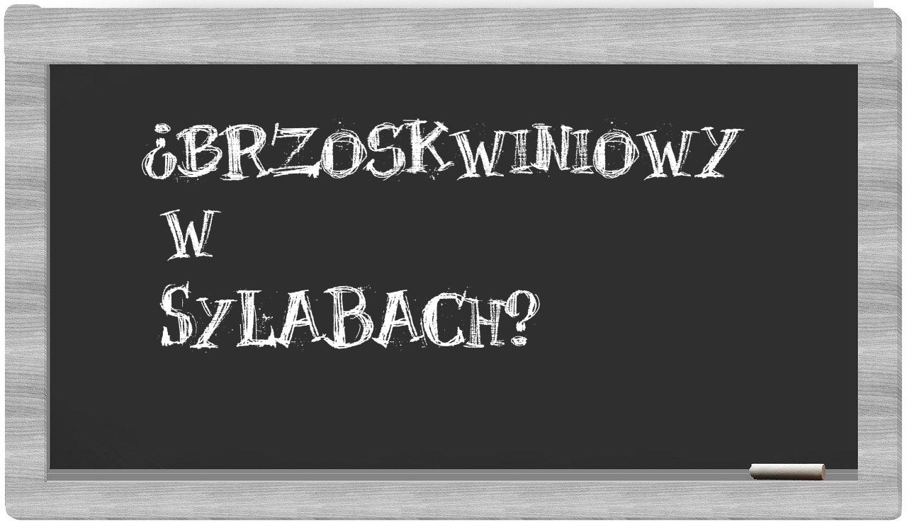 ¿brzoskwiniowy en sílabas?